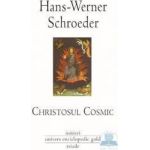 Christosul cosmic - Hans-Werner Schroeder