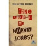 Cine a ucis-o pe Nora Jones - Eugen Ovidiu Chirovici