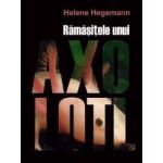 Ramasitele unui Axolotl - Helene Hegemann