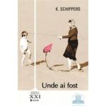 Unde ai fost - K. Schippers