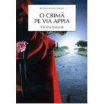 O crima pe Via Appia - Steven Saylor