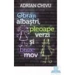 Obraji albastri pleopape verzi si buze mov - Adrian Chivu