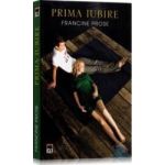 Prima iubire - Francine Prose