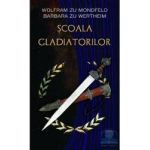 Scoala gladiatorilor - Wolfram zu Mondfeld Barbara zu Wertheim