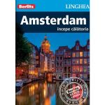 Amsterdam. Incepe calatoria - Berlitz, editura Linghea