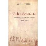 Unde e Aromania? - Nicolas Trifon, editura Codex