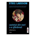 Castelul din nori s-a sfaramat - Stieg Larsson, editura Trei