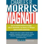 Magnatii - Charles R. Morris, editura Litera