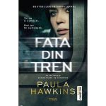 Fata din tren - Paula Hawkins, editura Trei