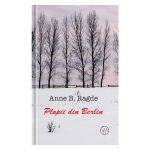 Plopii Din Berlin - Anne B. Ragde, editura Univers