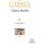 Caderea Bastiliei - Horia Garbea