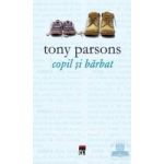 Copil si barbat - Tony Parsons