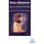 Cum am vrut sa ma fac Sfant - Virgil Gheorghiu