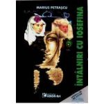 Intalniri cu Iosefina - Marius Petrascu + Marius Octavian Petrascu - Maria Petrascu