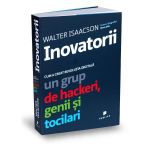 Inovatorii - Walter Isaacson, editura Publica