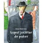 Lupul jucator de poker (Cartea cu Genius) - Irina Dobrescu, editura Grupul Editorial Art