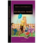 Recreatia mare - Mircea Santimbreanu, editura Cartex