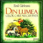 Din lumea celor care nu cuvanta - Emil Garleanu ed.2012, editura Gramar
