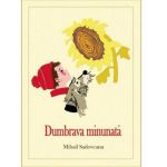 Dumbrava minunata - Mihail Sadoveanu, editura Mihail Sadoveanu
