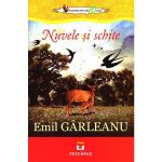 Nuvele si schite - Emil Garleanu, editura Pestalozzi