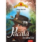 Pacala In Satul Lui - Ioan Slavici, editura Gramar