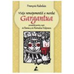Viata nemaipomenita a marelui Gargantua povestita pentru copii - Francois Rabelais, editura Agora