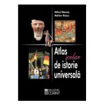Atlas Scolar De Istorie Universala - Mihai Manea, Adrian Pascu, editura Corint
