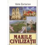Marile civilizatii - Vahe Zartarian, editura Lider