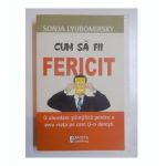 Cum sa fii fericit - Sonja Lyubomirsky, editura Amsta Publishing