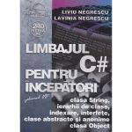 Limbajul C# pentru incepatori Vol 7 - Liviu Negrescu, Lavinia Negrescu, editura Albastra