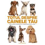 Totul despre cainele tau - David Alderton, editura Litera