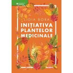Initiativa plantelor medicinale - Lidia Bora, editura Libris Editorial