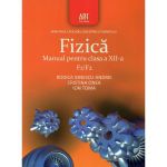 Manual fizica clasa 12 F1 F2 - Rodica Ionescu-Andrei, Cristina Onea, Ion Toma, editura Grupul Editorial Art