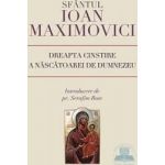 Dreapta cinstire a nascatoarei de Dumnezeu - Ioan Maximovici