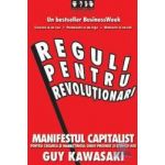 Reguli pentru revolutionari - Guy Kawasaki Michele Moreno