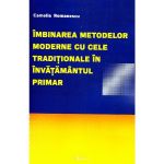 Imbinarea metodelor moderne cu cele traditionale in invatamantul primar&amp;#65279; - Camelia Romanescu, editura Rovimed