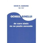 Ochiul sinelui - David R. Hawkins, editura Cartea Daath