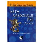 Arta Razboiului Psi - Protectia - OvidiU-Dragos Argesanu, editura Dao Psi