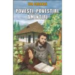 Povesti, povestiri, amintiri - Ion Creanga, editura Steaua Nordului