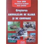 Cresterea Animalelor De Blana Si De Companie - Ioan Bud, Vlad-Viorel Vladau, Reka Stefan, editura Ceres