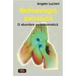 Reflexologia Piciorului - Angelo Luciani, editura Antet Revolution