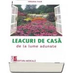 Carte Leacuri de casa de la lume adunate, Faur, Virginia - Editura MEDICALA