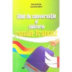 Ghid de conversatie si calatorie roman-francez - George Huzum, editura Astro