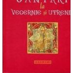 Cantari la Vecernie si Utrenie - Dionisie Marin