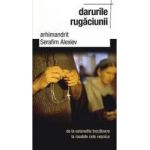 Darurile rugaciunii - Serafim Alexiev