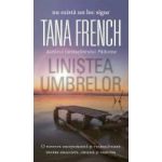 Linistea umbrelor - Tana French