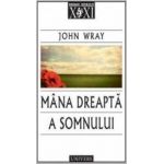 Mana dreapta a somnului - John Wray