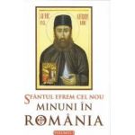 Minuni in Romania vol. I - Sfantul Efrem Cel Nou