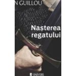 Nasterea regatului - Jan Guillou