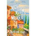 Aici, acum, mereu - Catherine Isaac, editura Rao